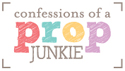 Confessions of a Prop Junkie